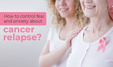 How to Control Fear and Anxiety About Cancer Relapse?